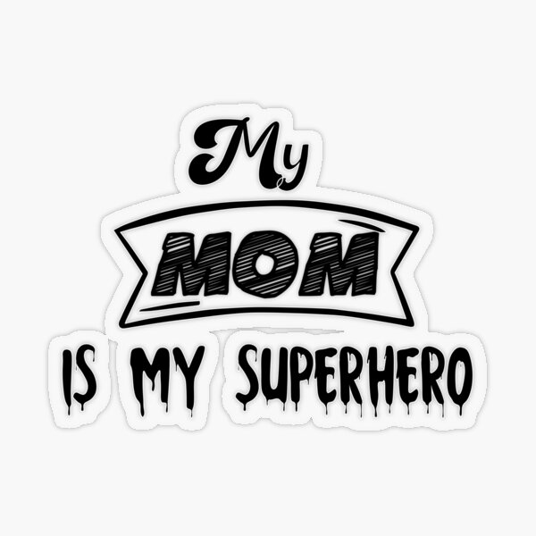 my mom is my superhero shirt