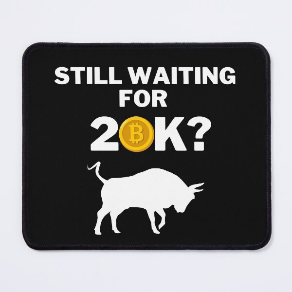Item preview, Still waiting for 20k bitcoin? designed and sold by 2Cheesy4U.