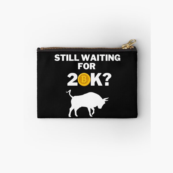 Item preview, Still waiting for 20k bitcoin? designed and sold by 2Cheesy4U.
