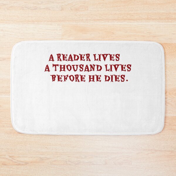 Item preview, A reader lives a thousand lives before he dies designed and sold by Meryharts.
