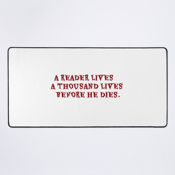 Item preview, A reader lives a thousand lives before he dies designed and sold by Meryharts.
