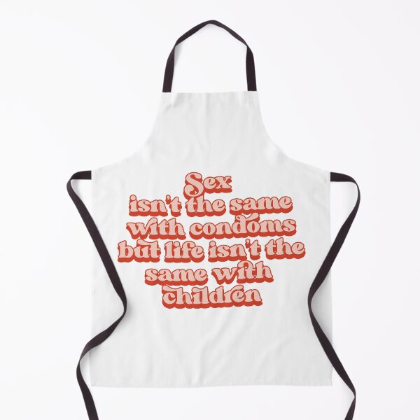 Item preview, Sex isn't the same with condoms but life isn't the same with children designed and sold by Childfree4Life.