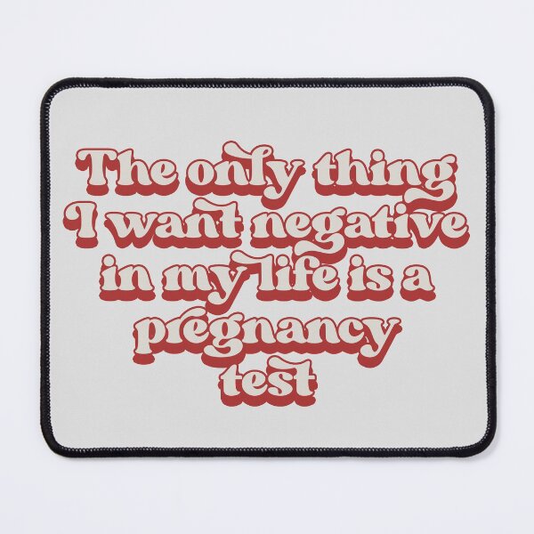 Item preview, The only thing I want negative in my life is a pregnancy test designed and sold by Childfree4Life.