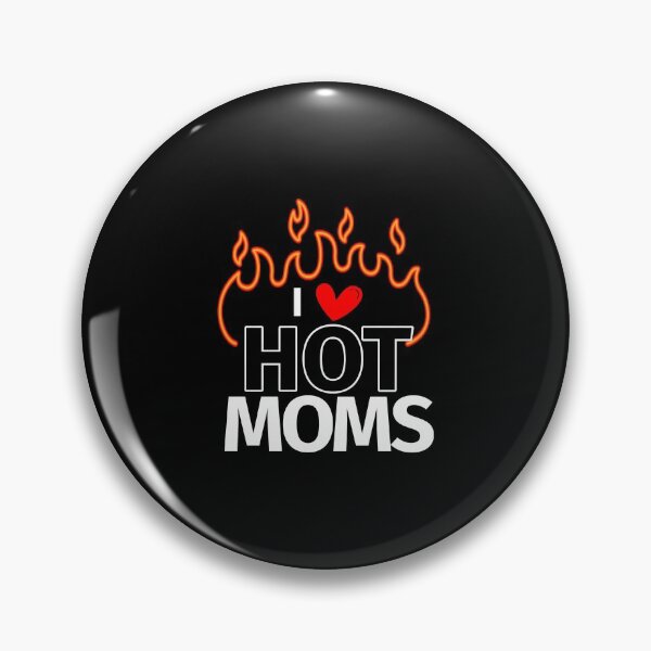 Item preview, I Love Hot Moms Sexy Hot Mama designed and sold by politevann.