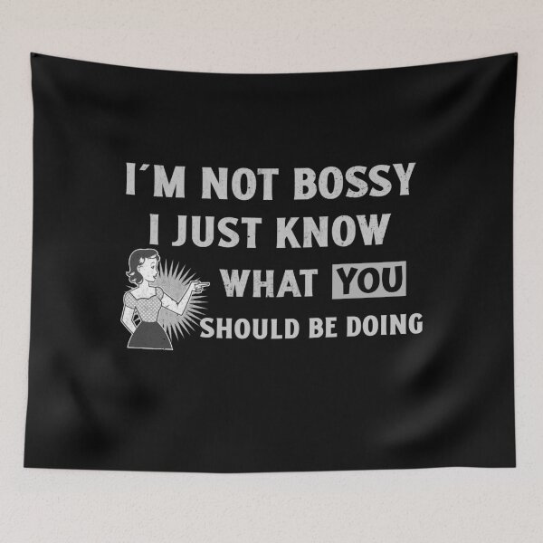 Item preview, I´m Not Bossy I Just Know What You Should Be Doing designed and sold by Rebel-Design.