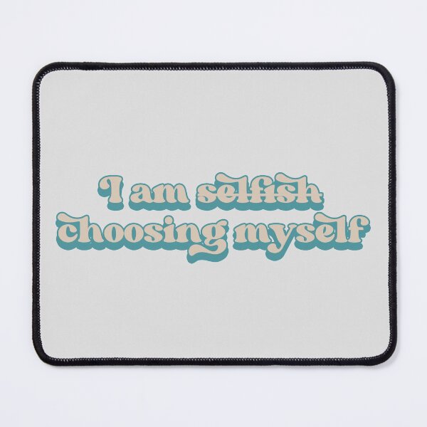 Item preview, I am not selfish, I am choosing myself designed and sold by Childfree4Life.