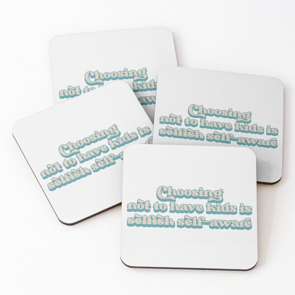 Item preview, Choosing not to have kids is not selfish, it's self-aware designed and sold by Childfree4Life.