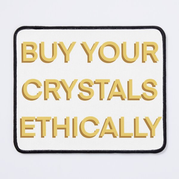 Item preview, 'Buy your crystals ethically' text YELLOW designed and sold by EKLs-Shop.