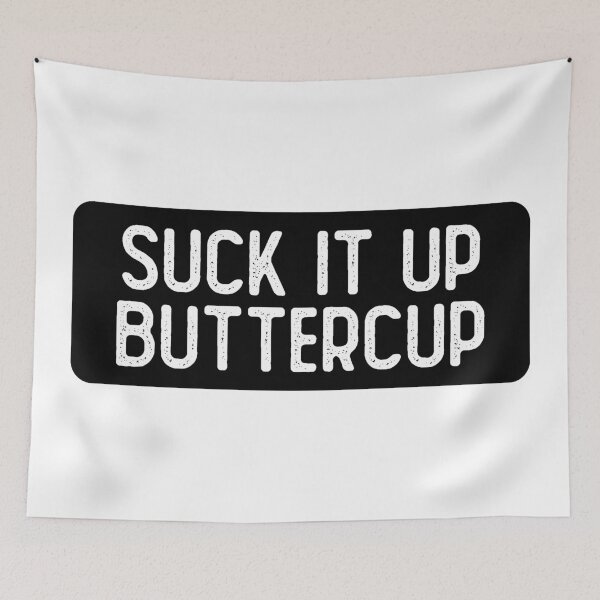 Item preview, Suck It Up Buttercup Girls designed and sold by Sour Soul.