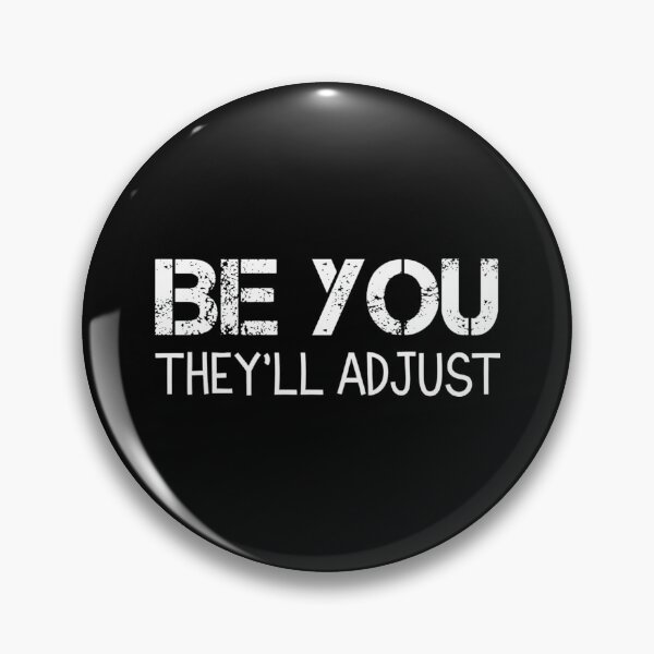 Item preview, Be You They'll Adjust designed and sold by nicholsongregor.