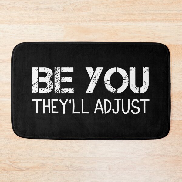 Item preview, Be You They'll Adjust designed and sold by nicholsongregor.