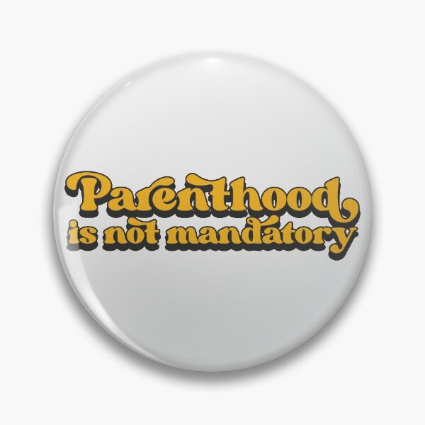 Item preview, Parenthood is not mandatory designed and sold by Childfree4Life.