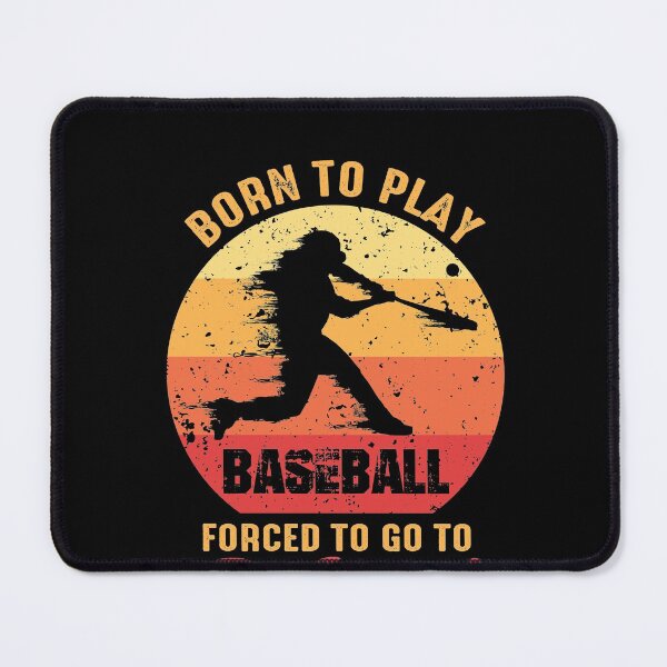 Item preview, Born To Play Baseball Forced To Go To School designed and sold by RedQuality.