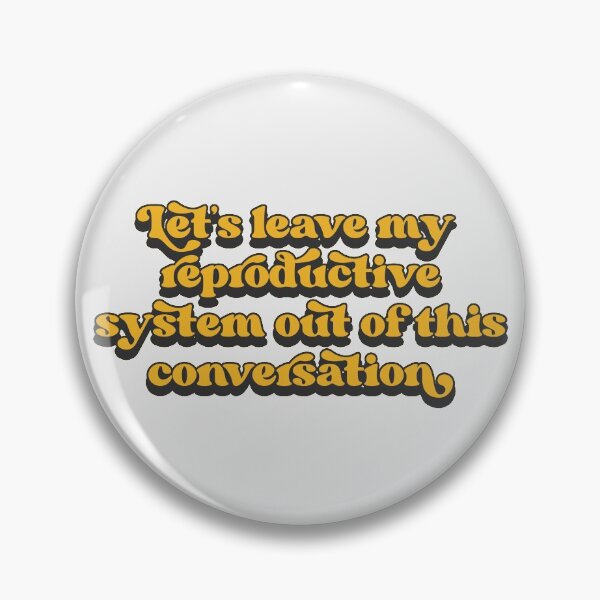 Item preview, Let's leave my reproductive system out of this conversation designed and sold by Childfree4Life.