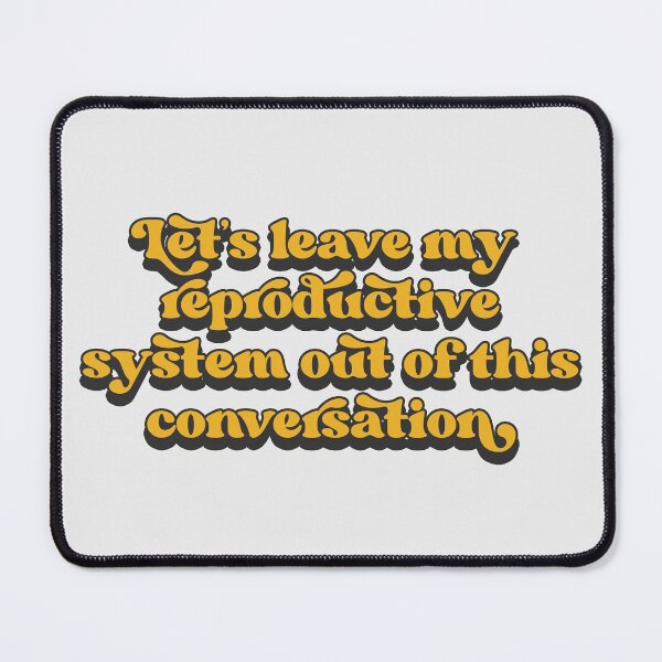 Item preview, Let's leave my reproductive system out of this conversation designed and sold by Childfree4Life.