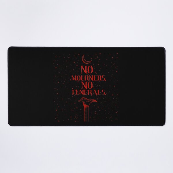 Item preview, 'No mourners, no funerals' Six of Crows Quote design - red on black designed and sold by apencilholder.