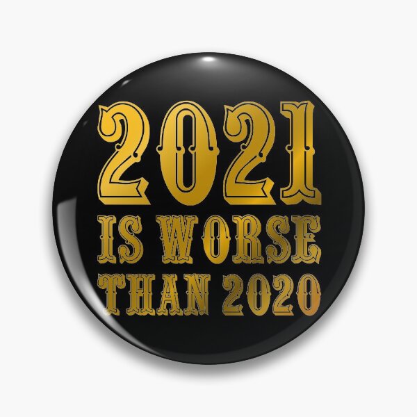 Item preview, 2021 Is Worse Than 2020, funny tshirt, funny words, funny gift, funny sticker designed and sold by creativitygood.