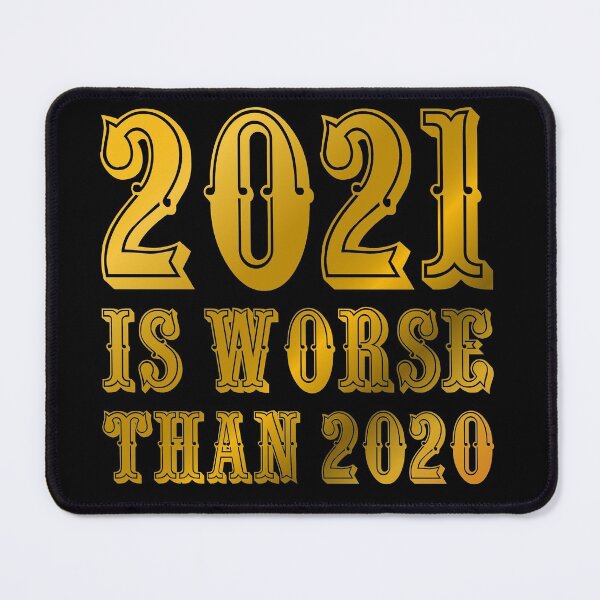 Item preview, 2021 Is Worse Than 2020, funny tshirt, funny words, funny gift, funny sticker designed and sold by creativitygood.