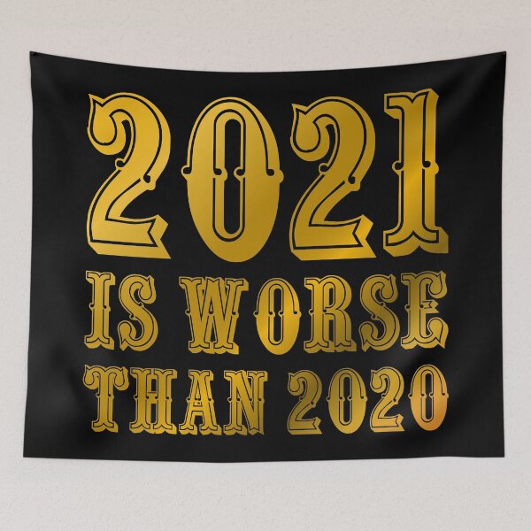 Item preview, 2021 Is Worse Than 2020, funny tshirt, funny words, funny gift, funny sticker designed and sold by creativitygood.