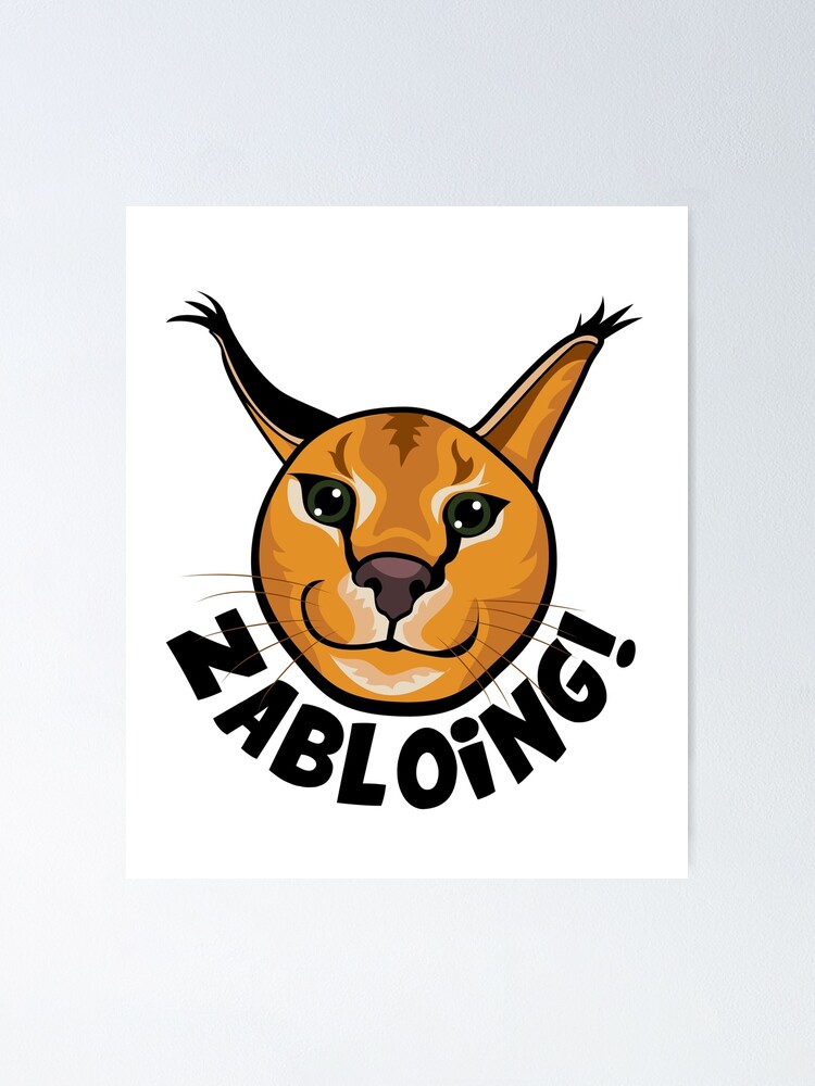 Zabloing Cat Meme - Zabloing Floppa Cat - Posters and Art Prints