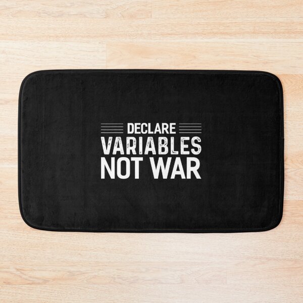 Item preview, Declare Variables Not War Developer Programmer designed and sold by whenevery3.