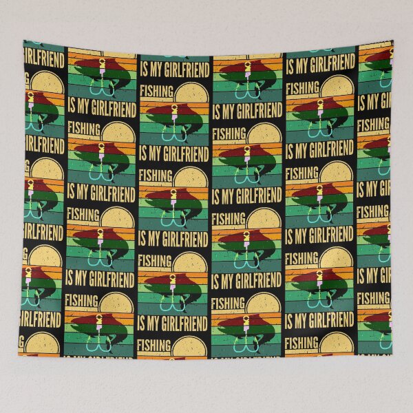 Item preview, Fishing Is My Girlfriend designed and sold by SUNarea.