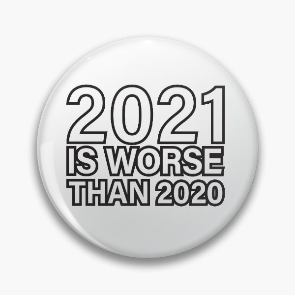 Item preview, 2021 Is Worse Than 2020, funny tshirt, funny words, funny gift, funny sticker designed and sold by creativitygood.