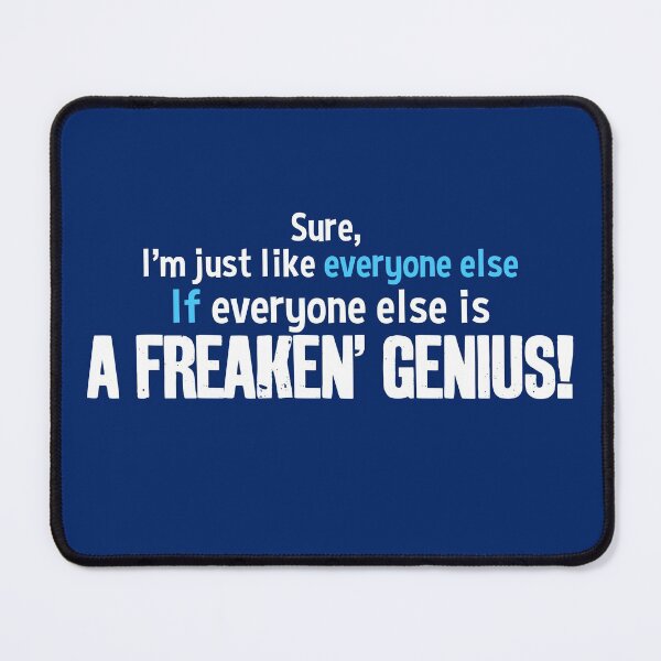 Item preview, I'm Just Like Everyone Else If Everyone Else Is A Freaken' Genius Funny Brag Design designed and sold by FunWearVM.