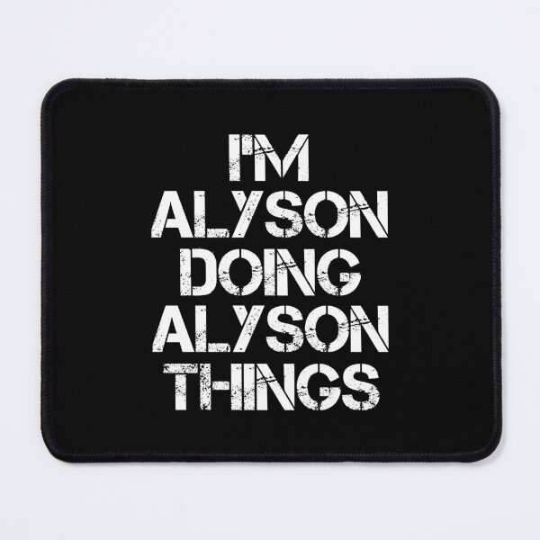Item preview, Alyson Name T Shirt - I'm Alyson Doing Alyson Things Name Gift Item Tee designed and sold by oldsbyisai.