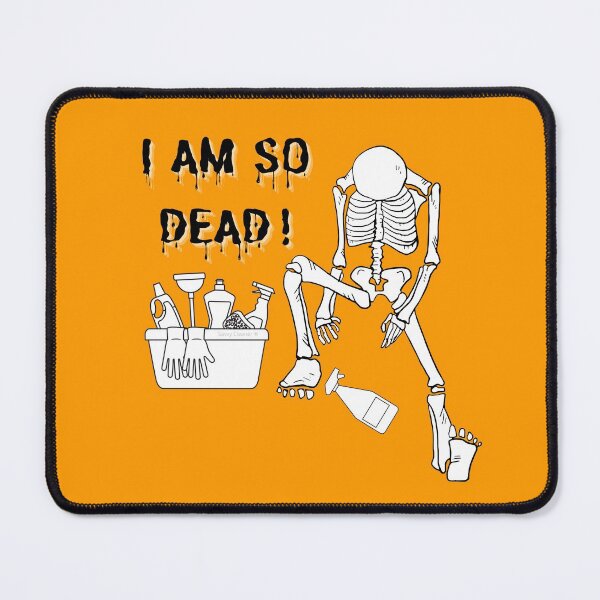 Item preview, I Am So Dead Housekeeper Halloween Skeleton Cleaning Lady designed and sold by SavvyCleaner.