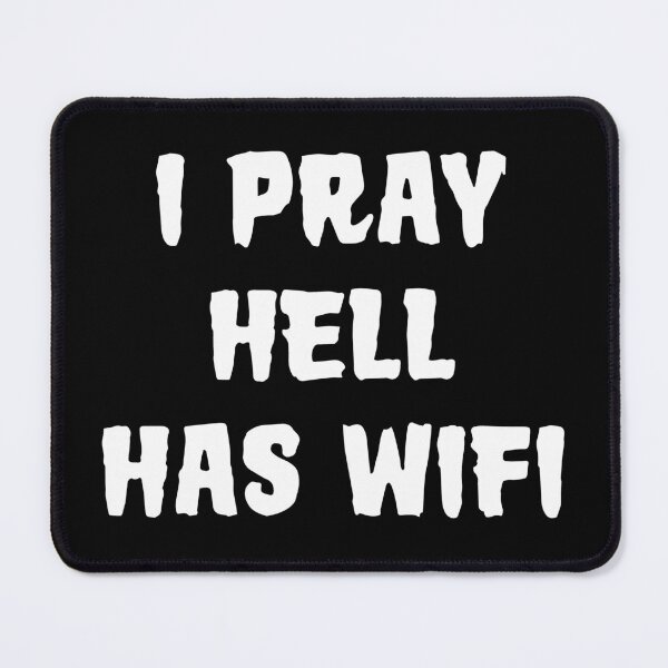 Item preview, I Pray Hell Has Wifi designed and sold by blueveins.