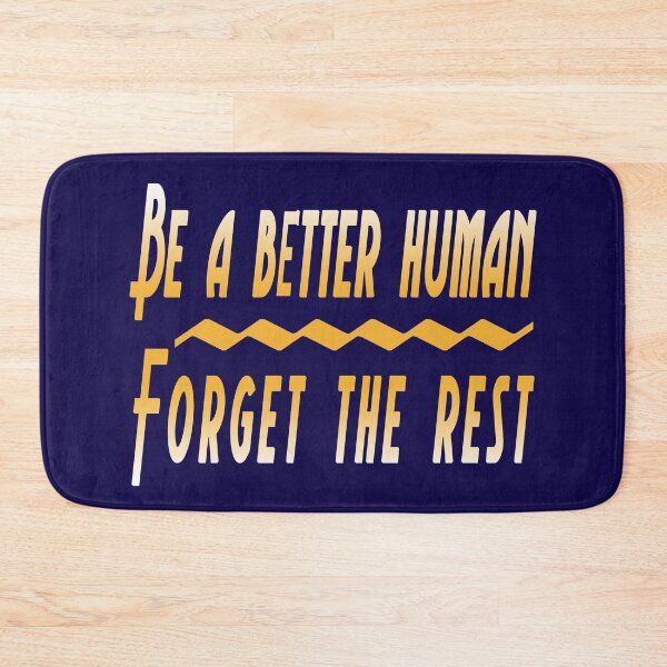 Item preview, Be a better human Forget the rest designed and sold by YACINE-MALIKI.