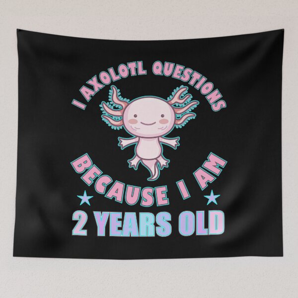 Item preview, I Axolotl Questions I Am 2 Years Old designed and sold by artfulnotebook.
