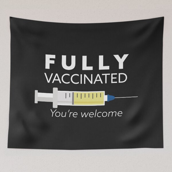 Item preview, Fully vaccinated you're welcome, I'm vaccinated, gift for vaccinated, Covid 19 designed and sold by Boom-llqb.