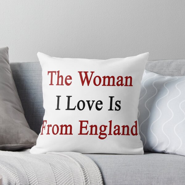 Artikelvorschau, The Woman I Love Is From England entworfen und verkauft von supernova23.