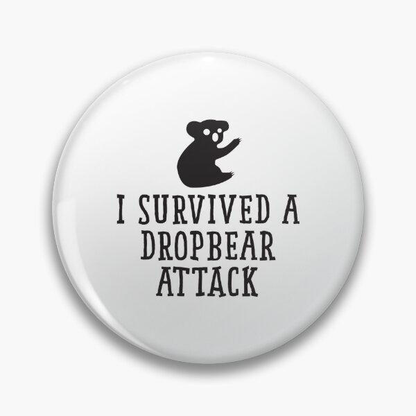 Item preview, I Survived A Dropbear Attack designed and sold by DeanPickupArt.
