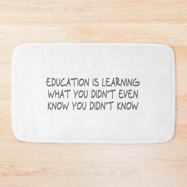 Item preview, Education is learning what you didn’t even know you didn’t know designed and sold by CalvinMade.