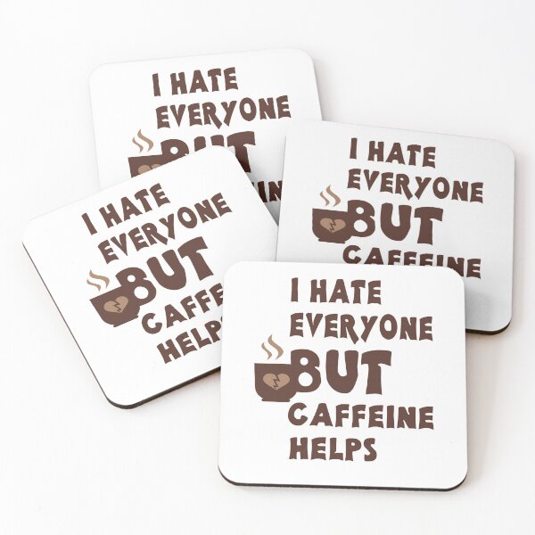 Item preview, I Hate Everyone But Caffeine  Helps designed and sold by emhoteb.