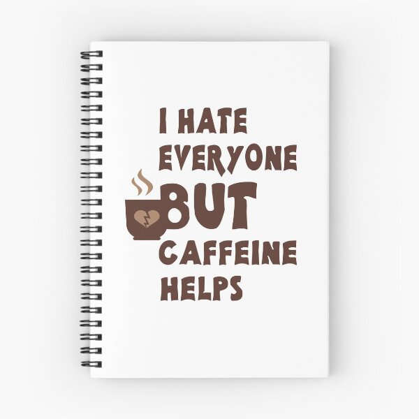 Item preview, I Hate Everyone But Caffeine  Helps designed and sold by emhoteb.
