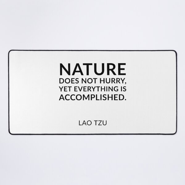 Item preview, Lao Tzu quotes - Nature does not hurry, yet everything is accomplished. designed and sold by Inspirationmotivation.