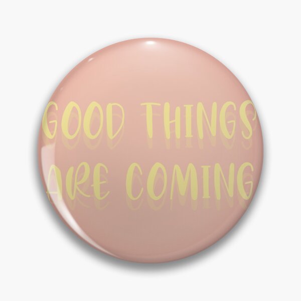 Item preview, Good Things Are Coming designed and sold by Sunset-Designs-.
