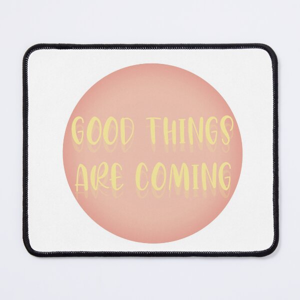 Item preview, Good Things Are Coming designed and sold by Sunset-Designs-.
