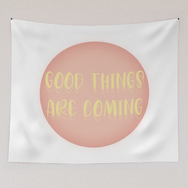 Item preview, Good Things Are Coming designed and sold by Sunset-Designs-.