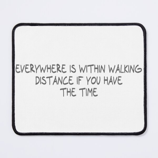 Item preview, Everywhere is within walking distance if you have the time designed and sold by CalvinMade.