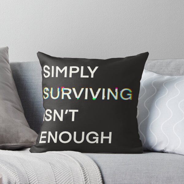 Item preview, Simply Surviving Isn’t Enough  designed and sold by MelonMellow.