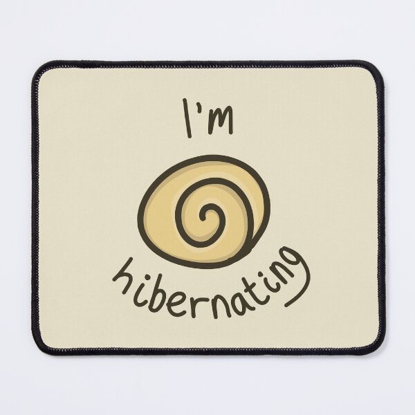 Item preview, I'm Hibernating Snail Shell Autumn designed and sold by emDesign123.