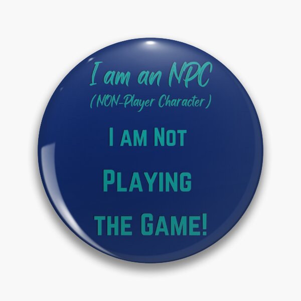 Item preview, I am an NPC- (NON- Player Character) I am not play the Game! designed and sold by Goblinkind Publications.