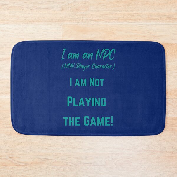 Item preview, I am an NPC- (NON- Player Character) I am not play the Game! designed and sold by Goblinkind Publications.
