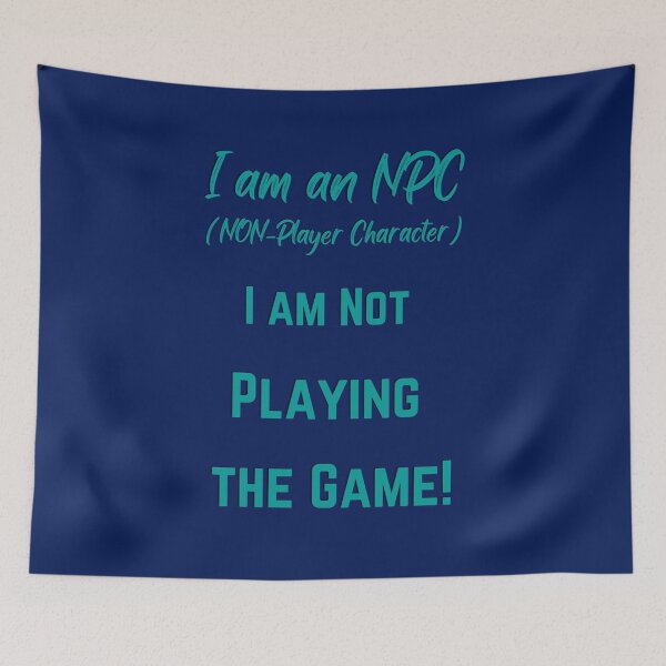 Item preview, I am an NPC- (NON- Player Character) I am not play the Game! designed and sold by Goblinkind Publications.