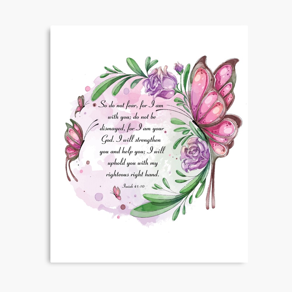 Isaiah 41:10 (Flowers and Butterflies) Isaiah 41:10 (Flowers and Butterflies)